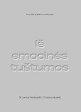 Iš emocinės tuštumos. Emociškai apleistiems vaikystėje