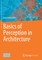 Basics of Perception in Architecture