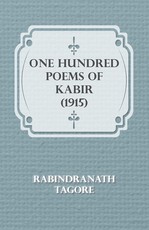 One Hundred Poems of Kabir (1915)
