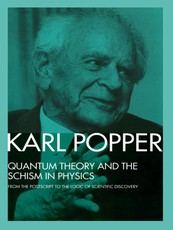 Popper, K: Quantum Theory and the Schism in Physics