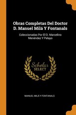 Obras Completas del Doctor D. Manuel MilÃ¡ Y Fontanals
