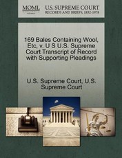 169 Bales Containing Wool, Etc, V. U S U.S. Supreme Court Transcript of Record with Supporting Pleadings