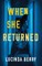 When She Returned