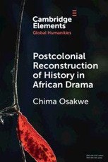 Postcolonial Reconstruction of History in African Drama