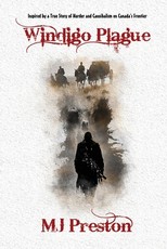 WINDIGO PLAGUE - Fort Saskatchewan Volume I