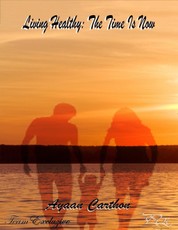 Living Healthy: The Time Is Now