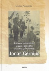 Lietuvos kariuomenės brigados generolas ministras pirmininkas Jonas Černius
