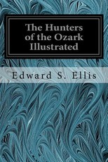 The Hunters of the Ozark Illustrated