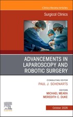 Advancements in Laparoscopy and Robotic Surgery, an Issue of Surgical Clinics