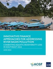 Innovative Finance Approaches Addressing River Basin Pollution
