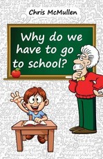 Why Do We Have to Go to School?