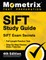 SIFT Study Guide - SIFT Exam Secrets, Full-Length Practice Test, Step-by Step Review Video Tutorials