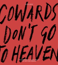 Cowards Don't Go to Heaven