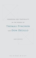 Terrorism and Temporality in the Works of Thomas Pynchon and Don Delillo