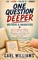 One Question Deeper