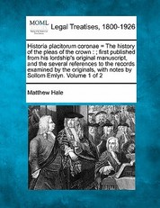 Historia placitorum coronae = The history of the pleas of the crown