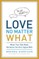 Love No Matter What