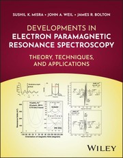 Developments in Electron Paramagnetic Resonance Sp ectroscopy: Theory, Techniques, and Applications