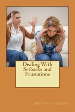 Dealing With Setbacks and Frustations