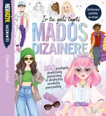 Ir tu gali tapti mados dizainere. 160 puslapių praktinių patarimų ir drabužių modelių pavyzdžių