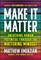 Make It Matter