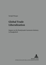Global Trade Liberalization; Impact on the Readymade Garments Industry in Bangladesh