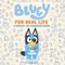 Bluey: For Real Life: A Grown-Up Coloring Book