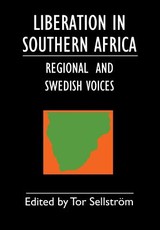 Liberation in Southern Africa - Regional and Swedish Voices