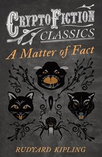A Matter of Fact (Cryptofiction Classics - Weird Tales of Strange Creatures)