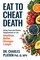 Eat to Cheat Death