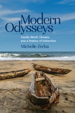 Modern Odysseys: Cavafy, Woolf, CÃ©saire, and a Poetics of Indirection