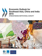 Economic Outlook for Southeast Asia, China, and India 2015