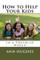 How to Help Your Kids