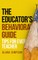 The Educator's Behavorial Guide