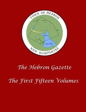 The Hebron Gazette - The First Fifteen Volumes