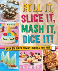 Roll It, Slice It, Mash It, Dice It!