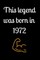 This legend was born in 1972