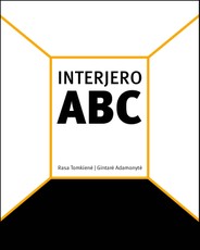 Interjero ABC: praktinis vadovas kuriantiems svajonių namus