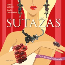 Sutažas. Žavūs papuošalai iš juostelių