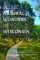 Scenic Natural Wonders of Wisconsin