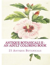 Antique Botanicals II - An Adult Coloring Book