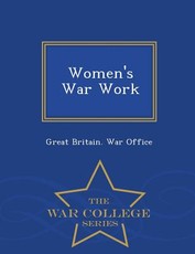Women's War Work - War College Series
