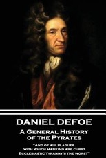 Daniel Defoe - A General History of the Pyrates