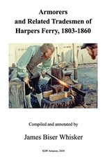 Armorers and Related Tradesmen of Harpers Ferry, 1803-1860