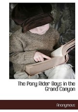 The Pony Rider Boys in the Grand Canyon