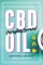 CBD Oil: Everyday Secrets: A Lifestyle Guide to Hemp-Derived Health and Wellness (el. knyga)