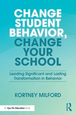 Change Student Behavior, Change Your School