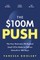 The $100m Push