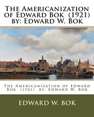 The Americanization of Edward Bok (1921) by