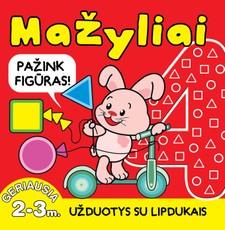 Mažyliai 4. Pažink figūras! Užduotys su lipdukais